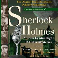 Murder by Moonlight and Other Mysteries: New Adventures of Sherlock Holmes Volumes 19-24 - Boucher, Anthony, and Green, Denis, and Rathbone, Basil (Read by)