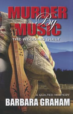 Murder by Music: The Wedding Quilt - Graham, Barbara