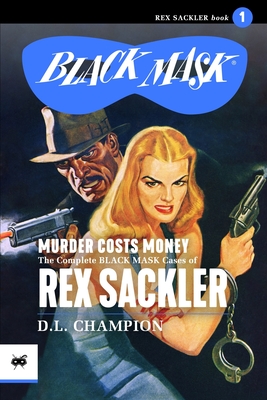 Murder Costs Money: The Complete Black Mask Cases of Rex Sackler - Hulse, Ed (Introduction by)