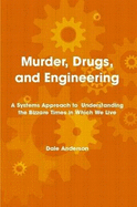 Murder, Drugs, and Engineering - Anderson, Dale