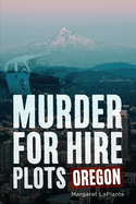 Murder for Hire Plots: Oregon