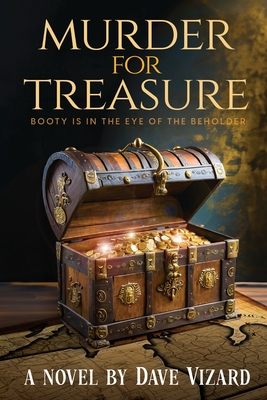 Murder for Treasure: Booty is in the Eye of the Beholder - Vizard, Dave