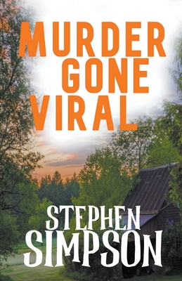 Murder Gone Viral - Simpson, Stephen