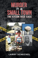 Murder in a Small Town: The Kyson Rice Case