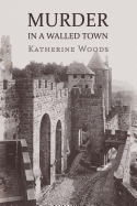Murder in a Walled Town: The Private Memoirs of Wayne Armitage