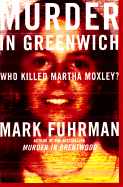 Murder in Greenwich: Who Killed Martha Moxley
