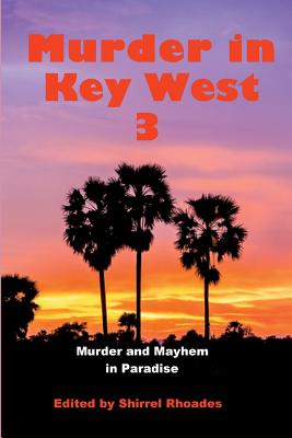 Murder in Key West 3 - Rhoades, Shirrel, and Hemingway, John