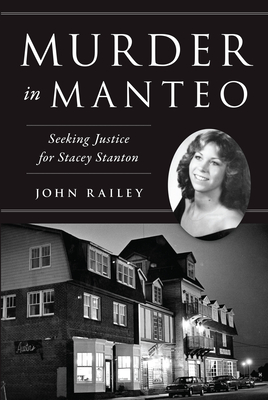 Murder in Manteo: Seeking Justice for Stacey Stanton - Railey, John