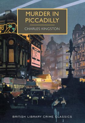 Murder in Piccadilly - Kingston, Charles, and Edwards, Martin (Introduction by)