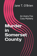 Murder in Somerset County: An Avery Fox Cozy Mystery