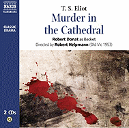 Murder in the Cathedral - Eliot, T S, Professor, and Helpmann, Robert (Director), and Donat, Robert (Read by)