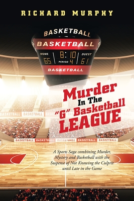 Murder in the "G" Basketball League - Murphy, Richard