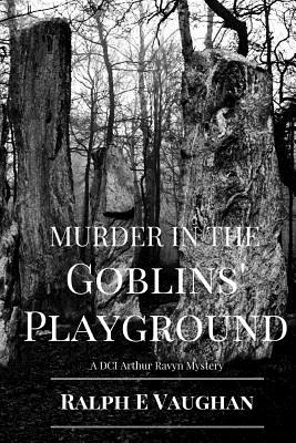 Murder in the Goblins' Playground - Vaughan, Ralph E