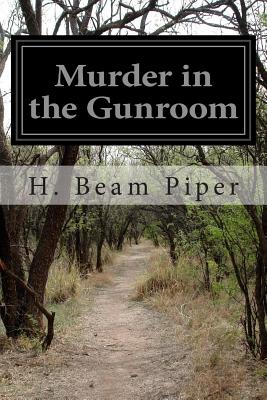 Murder in the Gunroom - Piper, H Beam