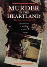 Murder in the Heartland: The Search For Video X