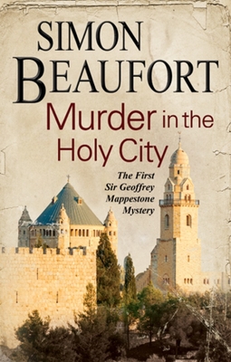Murder in the Holy City - Beaufort, Simon