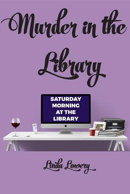 Murder in the Library - Lowery, Linda