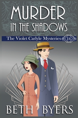 Murder in the Shadows: A Violet Carlyle Historical Mystery - Byers, Beth