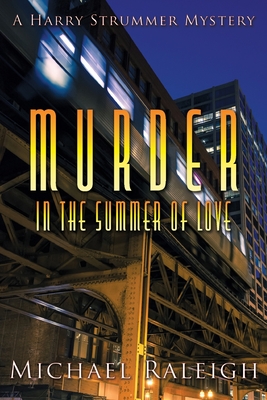 Murder in the Summer of Love - Raleigh, Michael