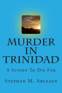 Murder in Trinidad: A Sunset to Die for