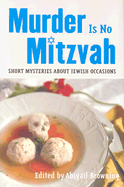 Murder Is No Mitzvah: Short Mysteries about Jewish Occasions