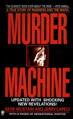 Murder Machine - Mustain, Gene, and Capeci, Jerry