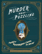 Murder Most Puzzling: Twenty Mysterious Cases to Solve