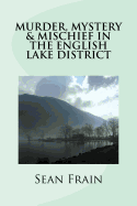 Murder, Mystery & Mischief in the English Lake District