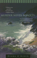 Murder Never Forgets - O'Hehir, Diana