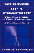 Murder of a Prophet: The Dark Side of Utah Polygamy