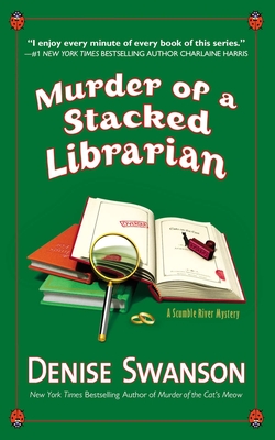 Murder of a Stacked Librarian: A Scumble River Mystery - Swanson, Denise