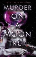 Murder on a Moon Trek: Fly Me to the Moon