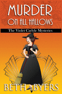 Murder on All Hallows: A Violet Carlyle Historical Mystery