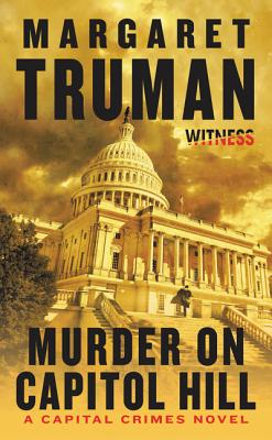 Murder on Capitol Hill: A Capital Crimes Novel - Truman, Margaret