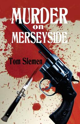 Murder on Merseyside - Slemen, Tom
