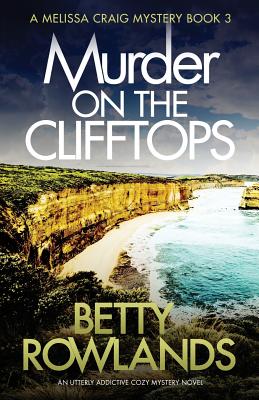 Murder on the Clifftops: An utterly addictive cozy mystery novel - Rowlands, Betty