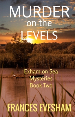 Murder on the Levels: An Exham on Sea Mystery: Book Two - Evesham, Frances