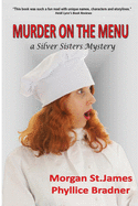 Murder on the Menu: A Silver Sisters Mystery