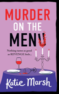 Murder on the Menu: Join the Bad Girls Detective Agency! A hilarious and gripping cosy mystery series from Katie Marsh for 2025