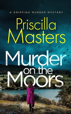 MURDER ON THE MOORS a gripping murder mystery - Masters, Priscilla