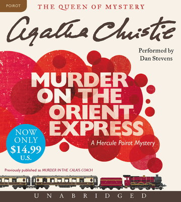 Murder on the Orient Express Low Price CD: A Hercule Poirot Mystery - Christie, Agatha, and Stevens, Dan (Read by)