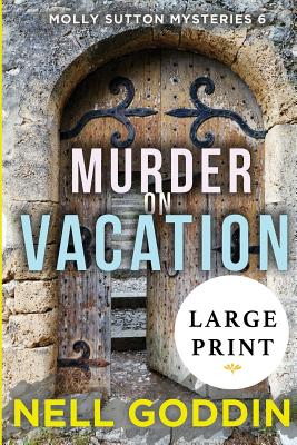 Murder on Vacation: (molly Sutton Mysteries 6) Large Print - Goddin, Nell