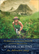 Murder or Mutiny: Mystery, Piracy and Adventure in the Spice Islands