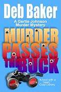 Murder Passes the Buck: A Gertie Johnson Murder Mystery