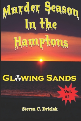 Murder Season in the Hamptons: Glowing Sands - Drielak, Steven C