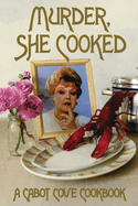 Murder, She Cooked: A Cabot Cove Cookbook