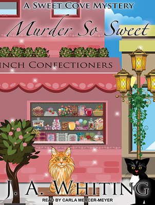 Murder So Sweet - Whiting, J. A., and Mercer-Meyer, Carla (Narrator)