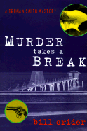 Murder Takes a Break - Crider, Bill