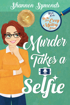 Murder Takes a Selfie: Oceanside High Cozy Mystery Book 1: Oceanside High Cozy Mystery Book 1 - Symonds, Shannon