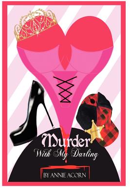 Murder With My Darling: A Bonnie Lou Mystery - Acorn, Annie